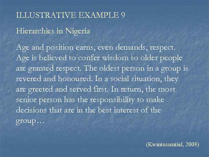 ILLUSTRATIVE EXAMPLE 9 Hierarchies in Nigeria Age and position earns, even demands, respect. Age