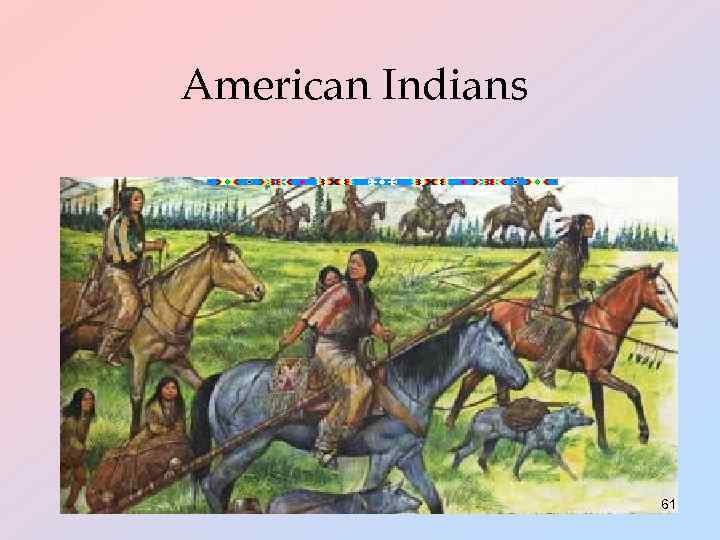 American Indians 61 