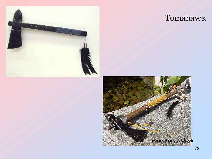 Tomahawk Pipe Toma-hawk 72 