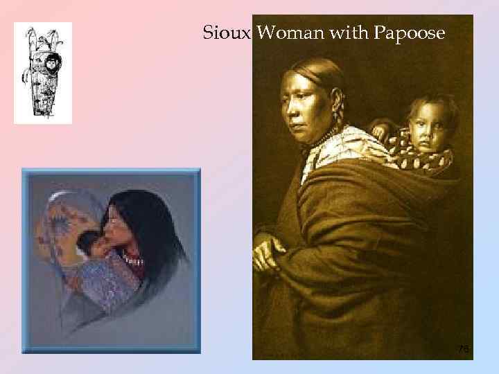 Sioux Woman with Papoose 76 