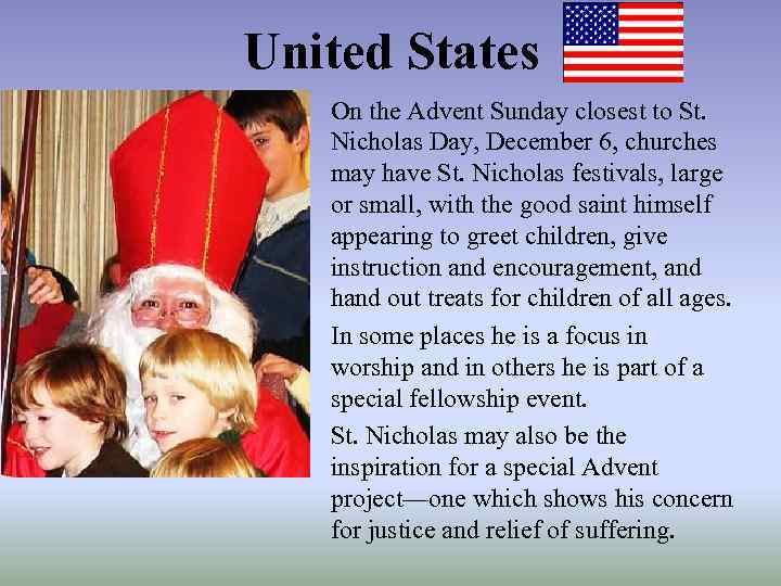 United States On the Advent Sunday closest to St. Nicholas Day, December 6, churches