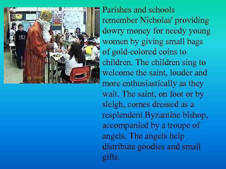 Parishes and schools remember Nicholas' providing dowry money for needy young women by giving