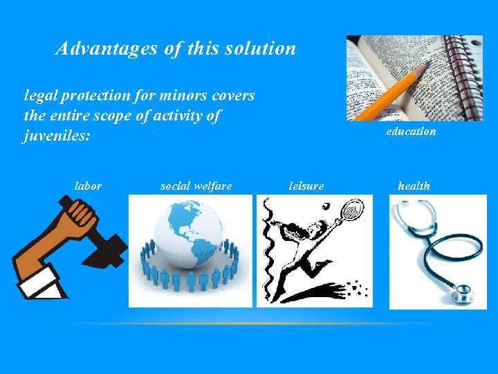 Advantages of this solution legal protection for minors covers the entire scope of activity