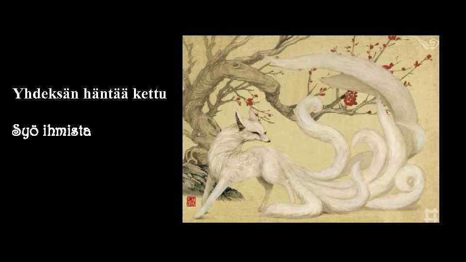 Yhdeksän häntää kettu Syö ihmista 