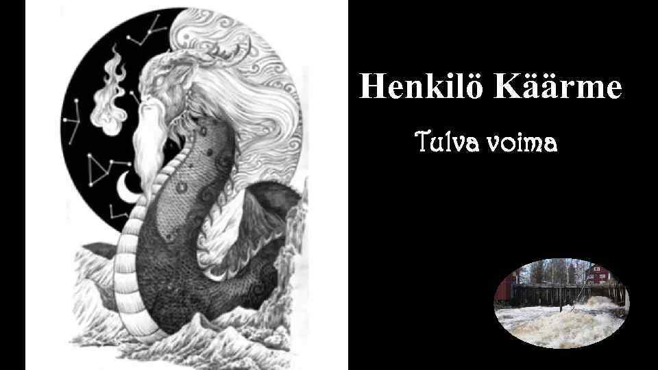 Henkilö Käärme Tulva voima 