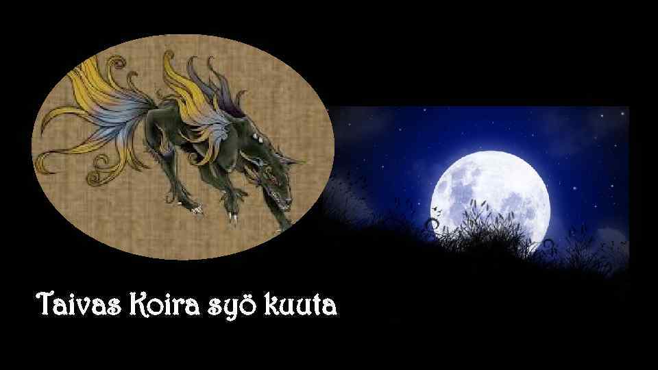 Taivas Koira syö kuuta 