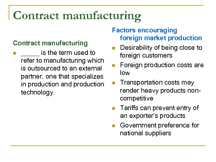 Contract manufacturing n _____ is the term used to refer to manufacturing which is