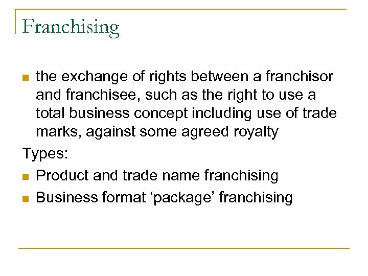 Franchising the exchange of rights between a franchisor and franchisee, such as the right