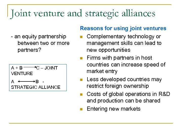 Joint venture and strategic alliances - an equity partnership between two or more partners?