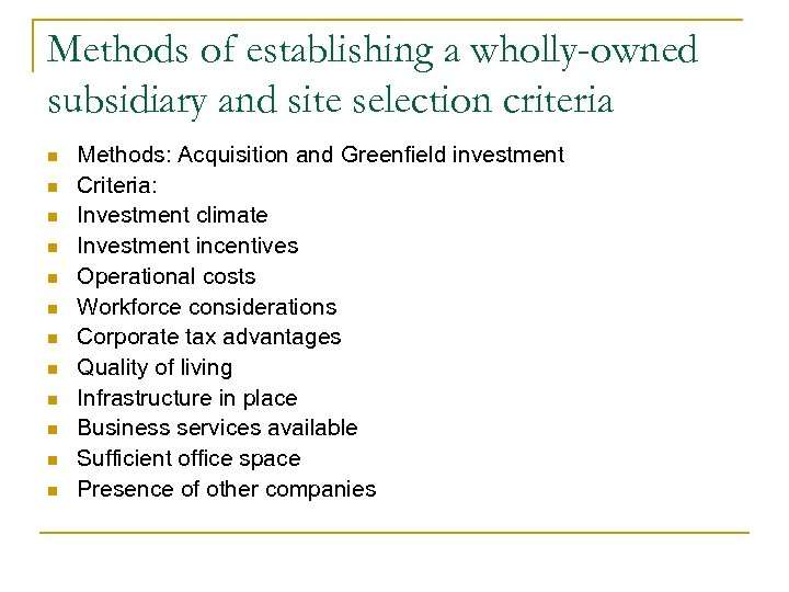 Methods of establishing a wholly-owned subsidiary and site selection criteria n n n Methods: