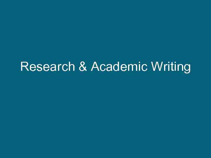 Research & Academic Writing 