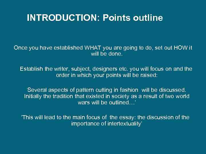 INTRODUCTION: Points outline Once you have established WHAT you are going to do, set