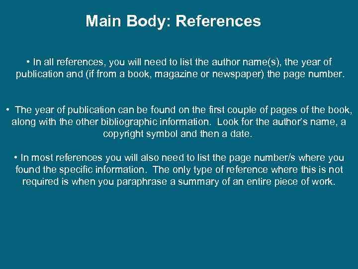 Main Body: References • In all references, you will need to list the author