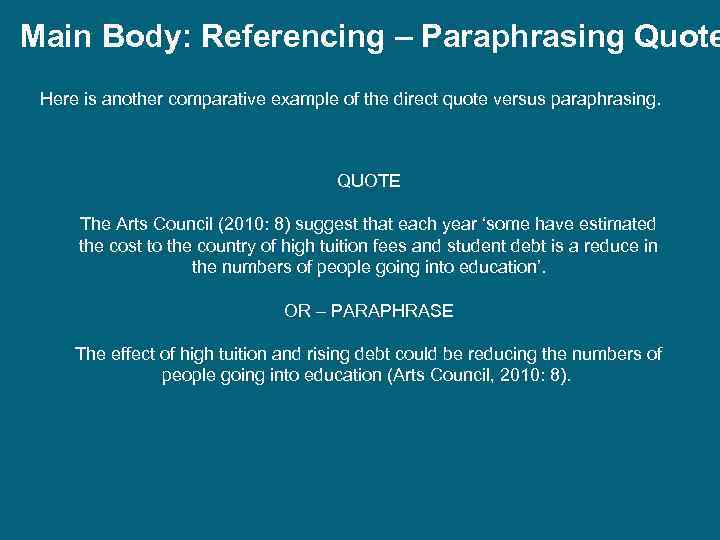 Main Body: Referencing – Paraphrasing Quote Here is another comparative example of the direct