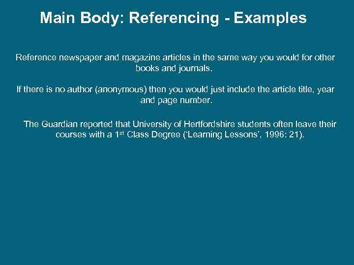 Main Body: Referencing - Examples Reference newspaper and magazine articles in the same way