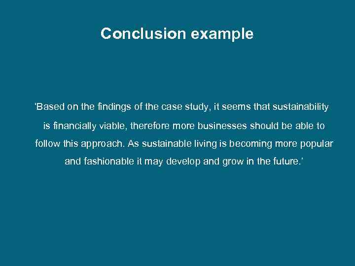 Conclusion example ‘Based on the findings of the case study, it seems that sustainability