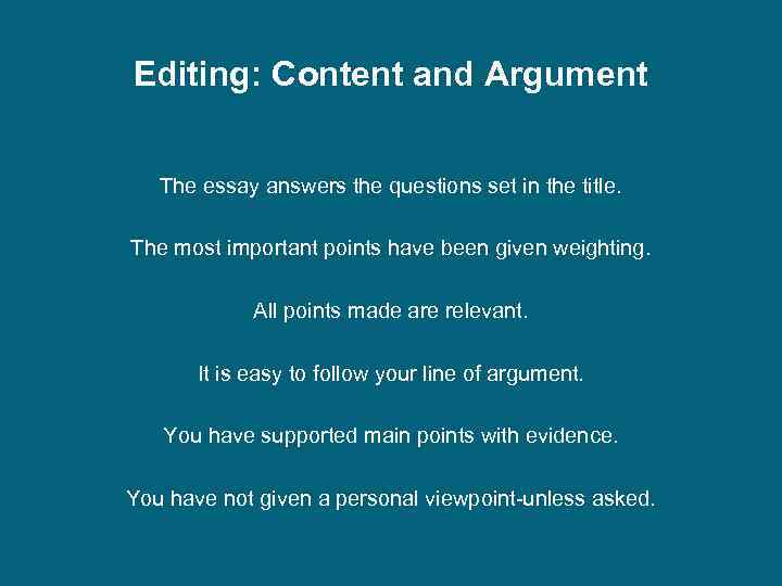 Editing: Content and Argument The essay answers the questions set in the title. The