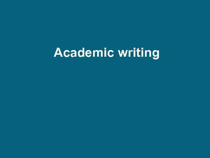 Academic writing 