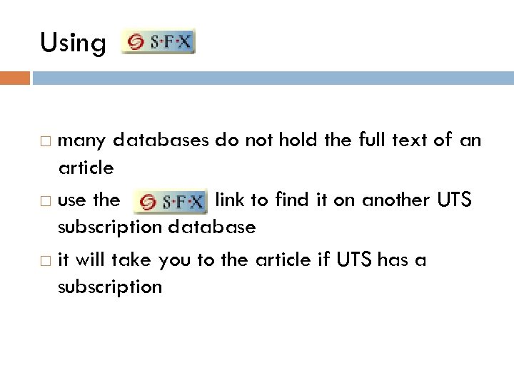 Using many databases do not hold the full text of an article use the