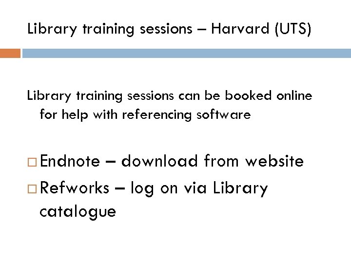 Library training sessions – Harvard (UTS) Library training sessions can be booked online for