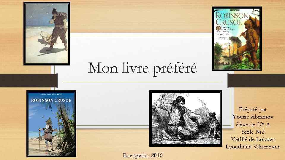 Mon livre préféré Préparé par Yourie Abramov élève de 10 e-A école № 2