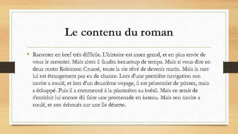 Le contenu du roman • Raconter en bref très difficile. L'histoire est assez grand,