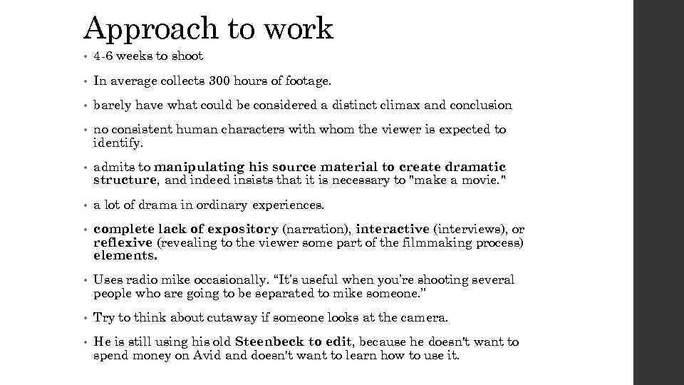 Approach to work • 4 -6 weeks to shoot • In average collects 300