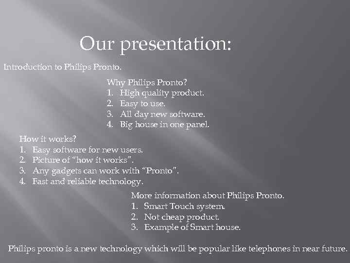 Our presentation: Introduction to Philips Pronto. Why Philips Pronto? 1. High quality product. 2.