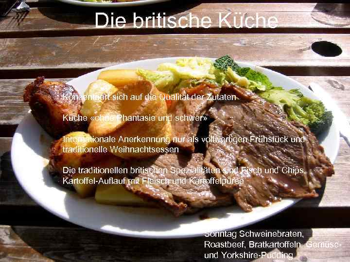 Die britische Küche Konzentriert sich auf die Qualität der Zutaten Küche «ohne Phantasie und