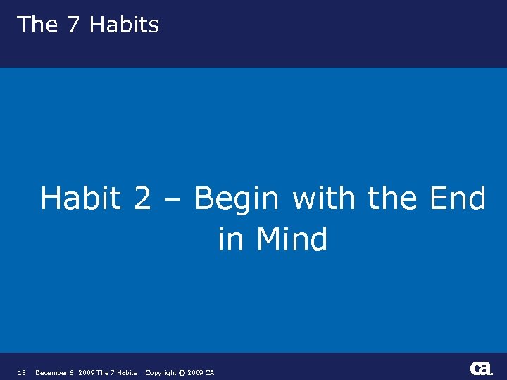 The 7 Habits Habit 2 – Begin with the End in Mind 16 December
