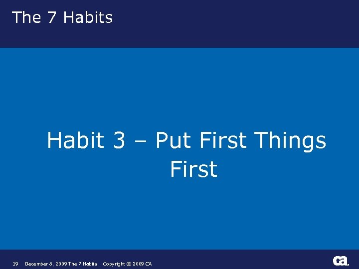 The 7 Habits Habit 3 – Put First Things First 19 December 8, 2009