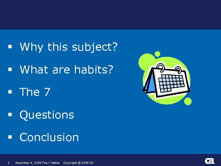 § Why this subject? § What are habits? § The 7 § Questions §