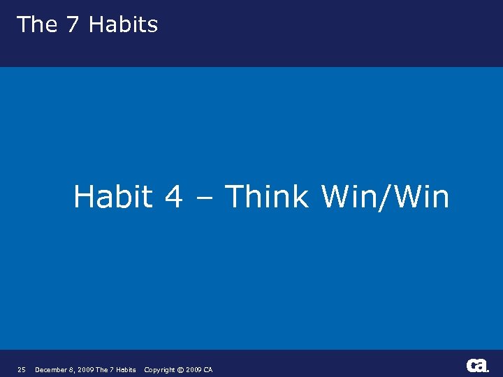 The 7 Habits Habit 4 – Think Win/Win 25 December 8, 2009 The 7