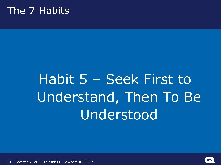 The 7 Habits Habit 5 – Seek First to Understand, Then To Be Understood