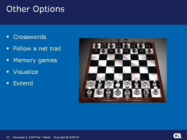 Other Options § Crosswords § Follow a net trail § Memory games § Visualize