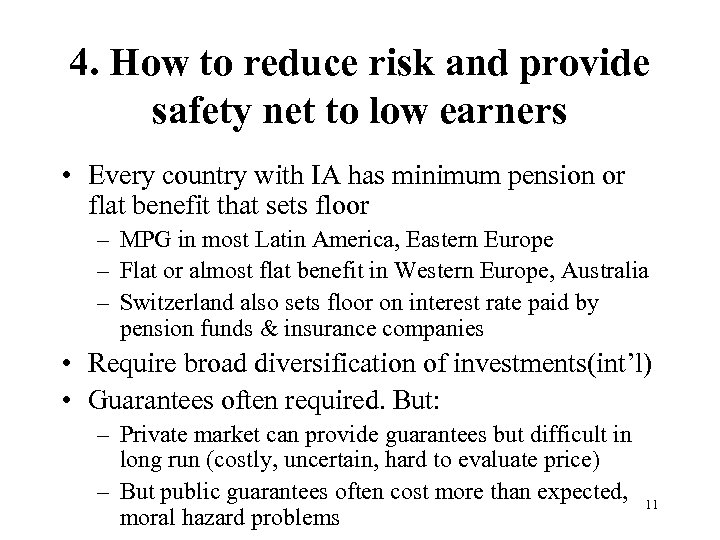 4. How to reduce risk and provide safety net to low earners • Every