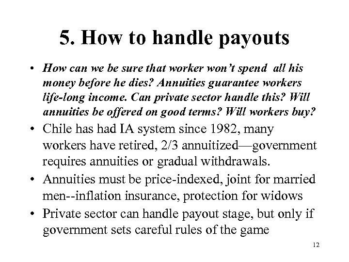 5. How to handle payouts • How can we be sure that worker won’t
