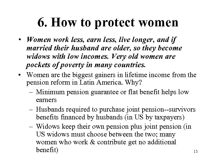 6. How to protect women • Women work less, earn less, live longer, and