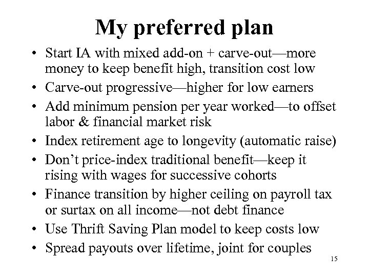 My preferred plan • Start IA with mixed add-on + carve-out—more money to keep