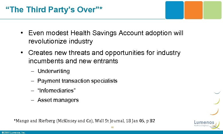 “The Third Party’s Over”* • Even modest Health Savings Account adoption will revolutionize industry