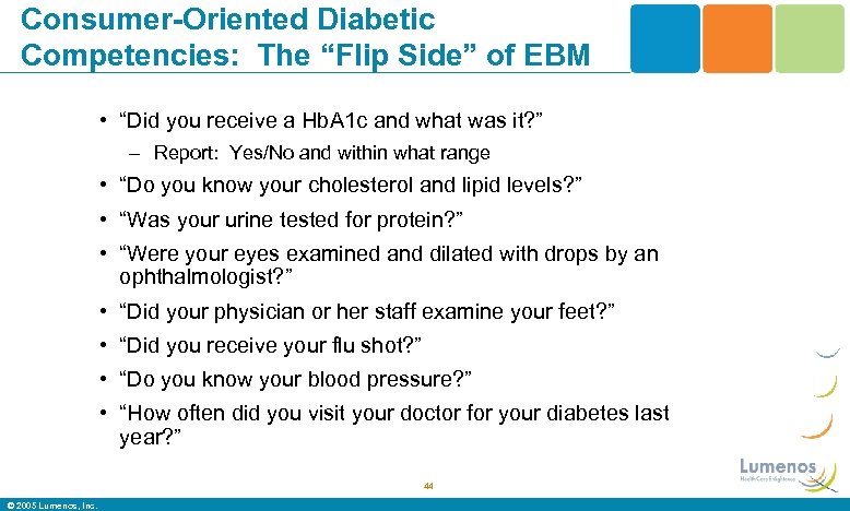 Consumer-Oriented Diabetic Competencies: The “Flip Side” of EBM • “Did you receive a Hb.