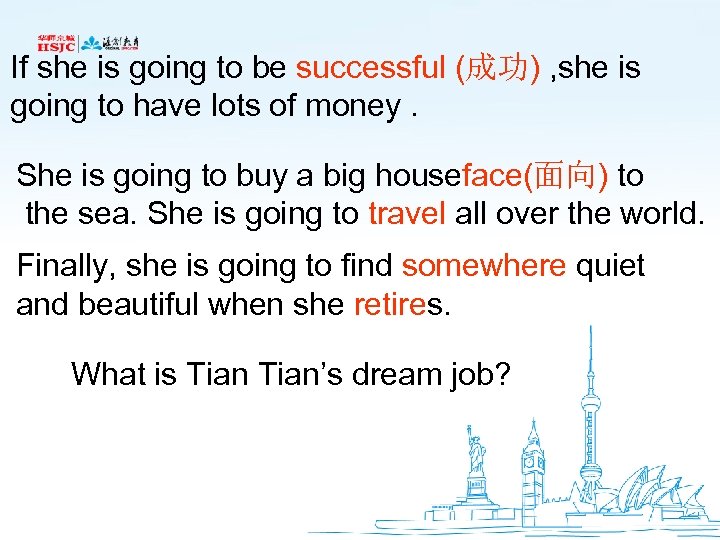 If she is going to be successful (成功) , she is going to have