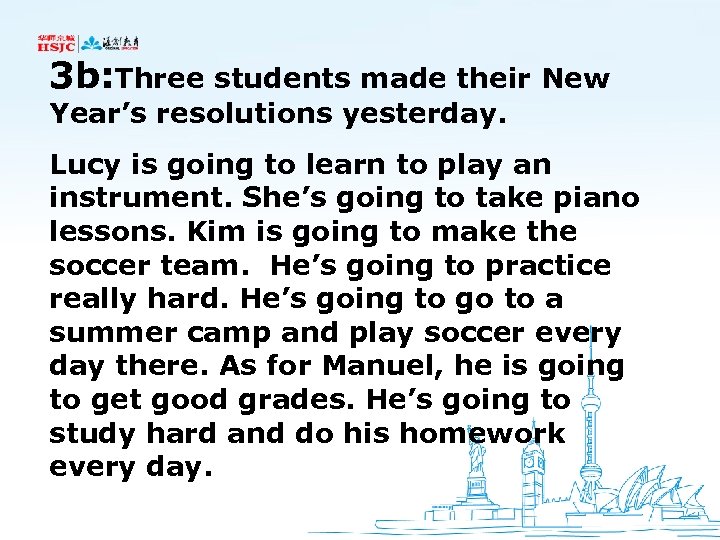 3 b: Three students made their New Year’s resolutions yesterday. Lucy is going to