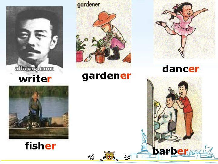 writer fisher gardener dancer barber 