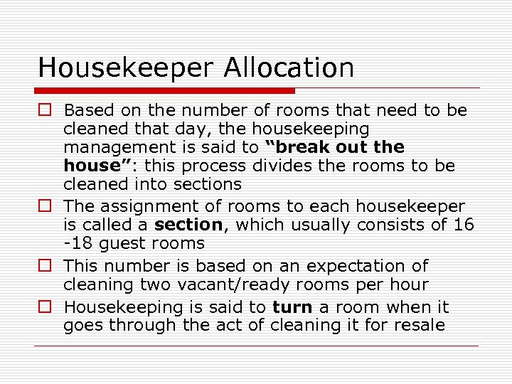 Housekeeper Allocation o Based on the number of rooms that need to be cleaned