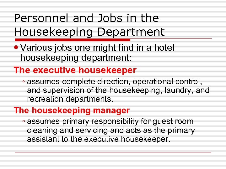 Personnel and Jobs in the Housekeeping Department Various jobs one might find in a