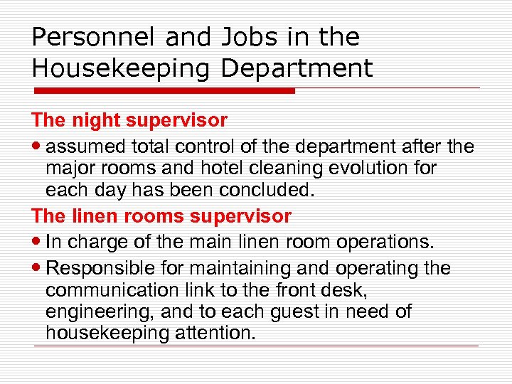 Personnel and Jobs in the Housekeeping Department The night supervisor assumed total control of