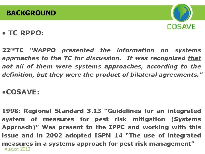 BACKGROUND • TC RPPO: 22 nd. TC “NAPPO presented the information on systems approaches