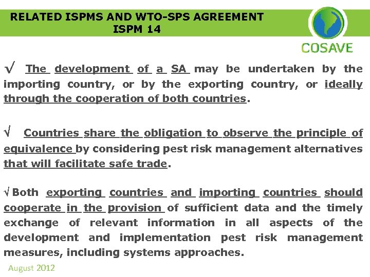 RELATED ISPMS AND WTO-SPS AGREEMENT ISPM 14 √ The development of a SA may