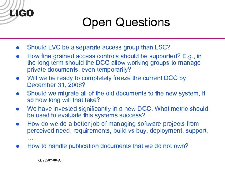 Open Questions l l l l Should LVC be a separate access group than